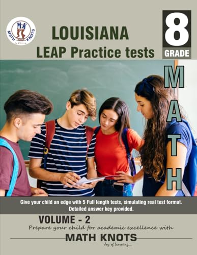 Louisiana State (LEAP) , 8TH Grade MATH Practice Tests ,Volume 2: Practice Questions and Explanations | Full Length Online Practice Test (LOUISIANA State Test Prep by Math-Knots) von Math-Knots LLC