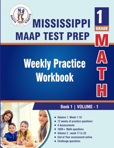 Mississippi Academic Assessment Program (MAAP) Test Prep : 1st Grade Math , Weekly Practice WorkBook Volume 1 (Mississippi State Test Prep by Math-Knots) von Math-Knots LLC