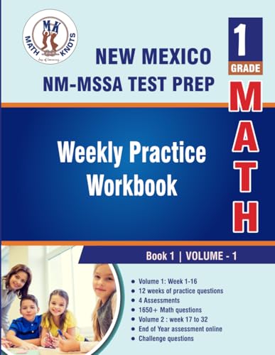 New Mexico Measures of Student Achievement (NM-MSSA) Test Prep : 1st Grade Math , Weekly Practice WorkBook Volume 1 (New Mexico (NM-MSSA) State Test prep by Math-Knots) von Math-Knots LLC