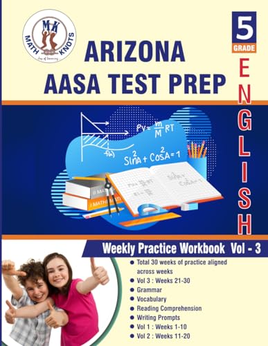 Arizona State (AASA) , 5th Grade ELA Test Prep : Weekly Practice Work Book , Volume 3: ( Weeks : 21 - 30 ) (Arizona State Test prep by Math-Knots) von Math-Knots LLC