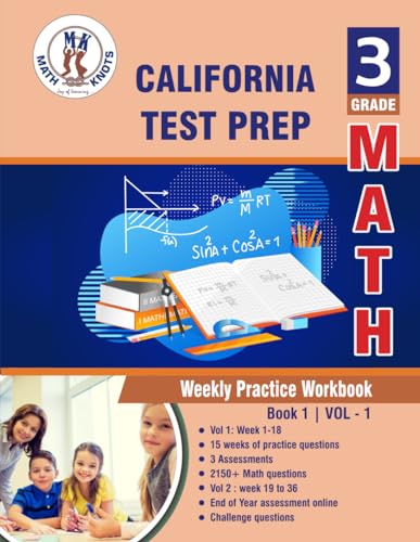 California State Test prep : 3rd Grade Math: Weekly Practice Workbook Volume 1: Multiple Choice and Free Response 1500+ Practice Questions and ... Test (California Standards by Math-Knots) von Independently published
