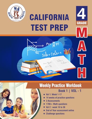 California State Test prep : 4th Grade Math: Weekly Practice Workbook Volume 1: Multiple Choice and Free Response 1700+ Practice Questions and ... Test (California Standards by Math-Knots) von Math-Knots LLC