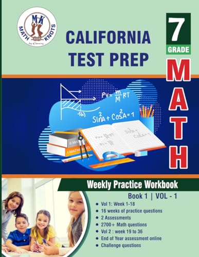 California State Test prep : 7th Grade Math: Weekly Practice Workbook Volume 1: 2700+ Practice Questions and Solutions Full Length Online Practice Test (California Standards by Math-Knots) von Math-Knots LLC