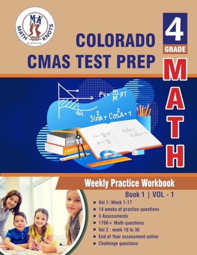 Colorado State Measures of Academic Success (CMAS) Test Prep : 4th Grade Math : Weekly Practice WorkBook Volume 1: Multiple Choice and Free Response ... Test (COLORADO (CMAS) STATE Test Prep) von Math-Knots LLC