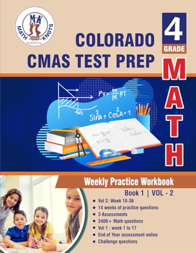 Colorado State Measures of Academic Success (CMAS) Test Prep : 4th Grade Math : Weekly Practice WorkBook Volume 2: Multiple Choice and Free Response ... Test (COLORADO (CMAS) STATE Test Prep) von Math-Knots LLC