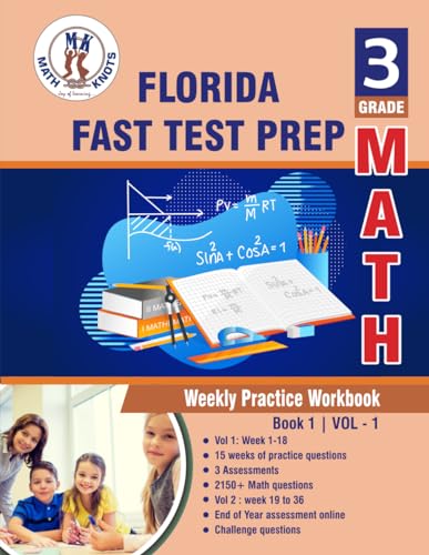 Florida Standards Assessment (FSA) Test Prep : 3rd Grade Math : Weekly Practice WorkBook Volume 1: Multiple Choice and Free Response 1500+ Practice ... (FLORIDA State (FSA) Test Prep by Math-Knots) von Independently published