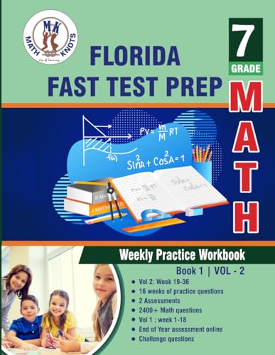 Florida Standards Assessment (FSA) Test Prep : 7th Grade Math : Weekly Practice WorkBook Volume 2: Multiple Choice and Free Response 2400+ Practice ... (FLORIDA State (FSA) Test Prep by Math-Knots) von Math-Knots LLC