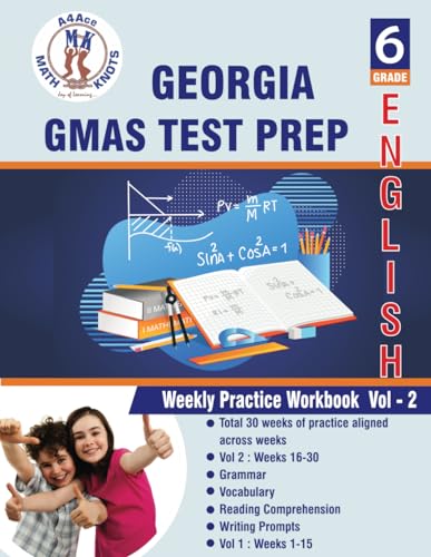 Georgia(GMAS) : 6th Grade ELA Test Prep : Weekly Practice Work Book , Volume 2: ( Weeks : 16 - 30 ) (Georgia Milestones (GMAS) by Math-Knots) von Math-Knots LLC