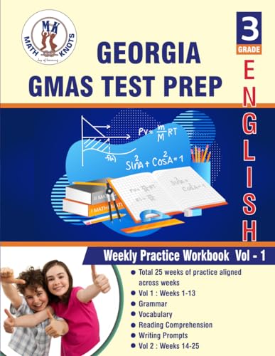 Georgia Milestones Assessment System (GMAS) , 3rd Grade ELA Test Prep: Weekly Practice Work Book , Volume 1 (Georgia Milestones (GMAS) by Math-Knots)