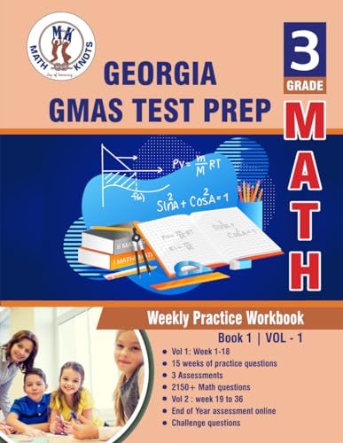 Georgia Milestones Assessment System (GMAS) Test Prep : 3rd Grade Math : Weekly Practice Workbook Volume 1: Multiple Choice and Free Response 2150+ ... (Georgia Milestones (GMAS) by Math-Knots) von Independently published