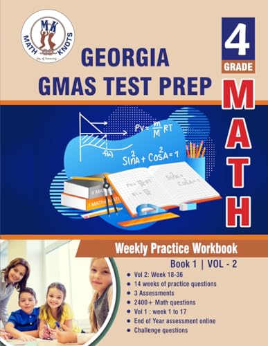 Georgia Milestones Assessment System (GMAS) Test Prep : 4th Grade Math : Weekly Practice Workbook Volume 2: Multiple Choice and Free Response 2400+ ... (Georgia Milestones (GMAS) by Math-Knots) von Math-Knots LLC