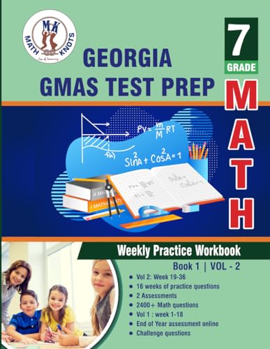 Georgia Milestones Assessment System (GMAS) Test Prep : 7th Grade Math : Weekly Practice Workbook Volume 2: Multiple Choice and Free Response 2400+ ... (Georgia Milestones (GMAS) by Math-Knots) von Math-Knots LLC