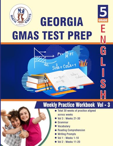 Georgia Milestones Assessment System , 5th Grade ELA Test Prep : Weekly Practice Work Book , Volume 3: ( Weeks : 21 - 30 ) (Georgia Milestones (GMAS) by Math-Knots) von Math-Knots LLC