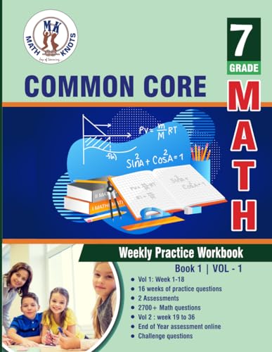 Grade 7 Common Core Math : Weekly Practice WorkBook Volume 1: Multiple Choice and Free Response | 2700+ Practice Questions and Solutions | Full length ... test (Common Core Test Prep by Math-Knots) von Math-Knots LLC