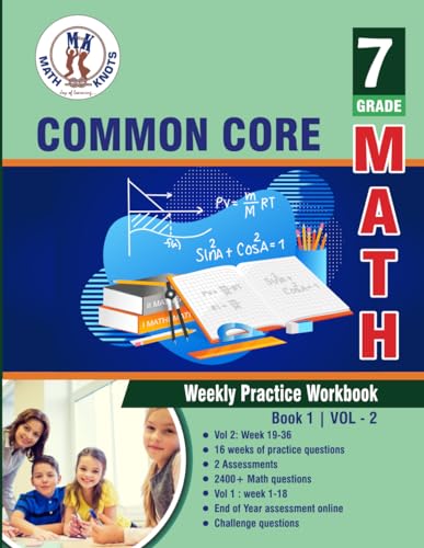 Grade 7 Common Core Math : Weekly Practice WorkBook Volume 2: Multiple Choice and Free Response 2400+ Practice Questions and Solutions Full Length ... Test (Common Core Test Prep by Math-Knots) von Math-Knots LLC