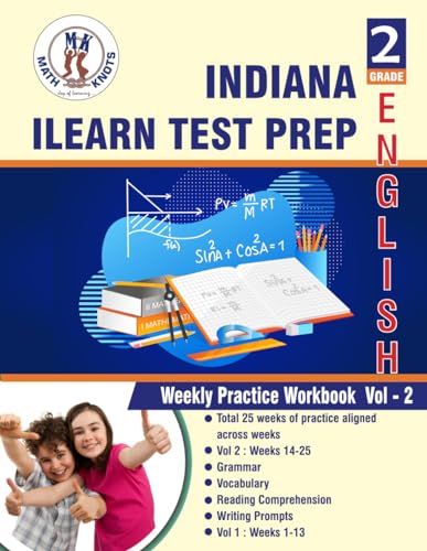 Indiana (ILEARN) Assessment System , 2nd Grade ELA Test Prep : Weekly Practice Work Book , Volume 2: ( Weeks : 14 - 25 ) (Indiana (ILEARN) State Test Prep by Math-Knots)