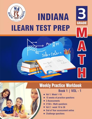 Indiana State (ILEARN) Test Prep : 3rd Grade Math : Weekly Practice WorkBook Volume 1: Multiple Choice and Free Response 1500+ Practice Questions and ... (ILEARN) State Test Prep by Math-Knots) von Independently published