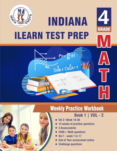 Indiana State (ILEARN) Test Prep : 4th Grade Math : Weekly Practice WorkBook Volume 2: Multiple Choice and Free Response 2400+ Practice Questions and ... (ILEARN) State Test Prep by Math-Knots) von Math-Knots LLC