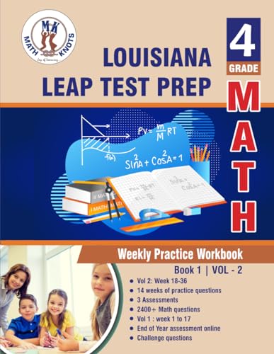 Louisiana Educational Assessment Program(LEAP) Test Prep : 4th Grade Math : Weekly Practice Workbook Volume 2: Multiple Choice and Free Response 2400+ ... (LOUISIANA State Test Prep by Math-Knots) von Math-Knots LLC