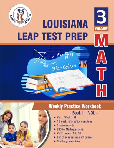 Louisiana Educational Assessment Program(LEAP)Test Prep : 3rd Grade Math : Weekly Practice Workbook Volume 1: Multiple Choice and Free Response 1500+ ... (LOUISIANA State Test Prep by Math-Knots) von Independently published