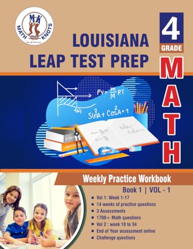 Louisiana Educational Assessment Program(LEAP Test Prep : 4th Grade Math : Weekly Practice Workbook Volume 1: Multiple Choice and Free Response 1700+ ... (LOUISIANA State Test Prep by Math-Knots) von Math-Knots LLC