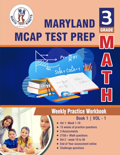 Maryland Comprehensive Assessment Program (MCAP) Test Prep : 3rd Grade Math : Weekly Practice WorkBook Volume 1: Multiple Choice and Free Response ... Test (MARYLAND State Test Prep by Math-Knots) von Independently published