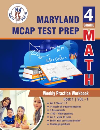 Maryland Comprehensive Assessment Program (MCAP) Test Prep : 4th Grade Math : Weekly Practice WorkBook Volume 1: Multiple Choice and Free Response ... Test (MARYLAND State Test Prep by Math-Knots) von Math-Knots LLC