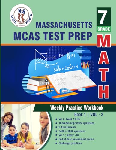 Massachusetts ( MCAS ) Test Prep : 7th Grade Math : Weekly Practice WorkBook Volume 2: Multiple Choice and Free Response 2400+ Practice Questions and ... Test (Massachusetts State ( MCAS ) Test Prep)