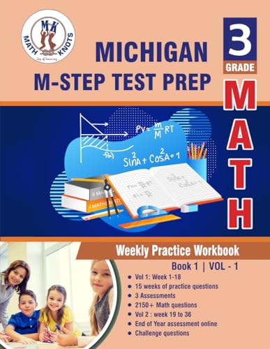 Michigan State Test Prep : 3rd Grade Math : Weekly Practice WorkBook Volume 1: Multiple Choice and Free Response 1500+ Practice Questions and ... (M-STEP ) State Test Prep by Math-Knots) von Independently published