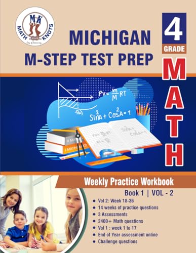 Michigan State Test Prep : 4th Grade Math : Weekly Practice WorkBook Volume 2: Multiple Choice and Free Response 2400+ Practice Questions and ... (M-STEP ) State Test Prep by Math-Knots) von Math-Knots LLC