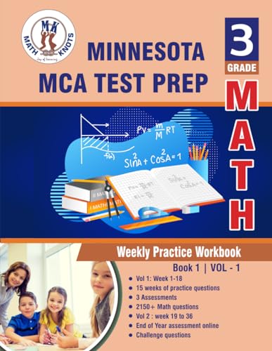 Minnesota State (MCA) Comprehensive Assessment Test Prep : 3rd Grade Math : Weekly Practice WorkBook Volume 1: Multiple Choice and Free Response 2150+ ... ( MCA ) State Test Prep by Math-Knots) von Independently published