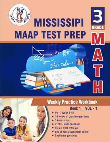 Mississippi Academic Assessment Program (MAAP) Test Prep : 3rd Grade Math : Weekly Practice WorkBook Volume 1: Multiple Choice and Free Response 1500+ ... (Mississippi State Test Prep by Math-Knots) von Independently published