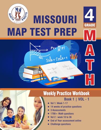 Missouri Assessment Program (MAP) Test Prep : 4th Grade Math : Weekly Practice WorkBook Volume 1: Multiple Choice and Free Response 1700+ Practice ... Program (MAP)Test Prep by Math-Knots) von Math-Knots LLC