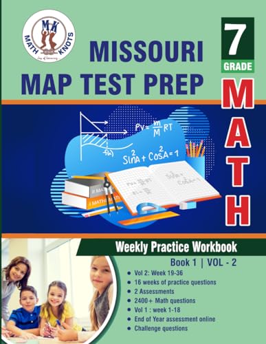 Missouri Assessment Program (MAP) Test Prep : 7th Grade Math : Weekly Practice WorkBook Volume 2: Multiple Choice and Free Response 2400+ Practice ... Program (MAP)Test Prep by Math-Knots) von Math-Knots LLC