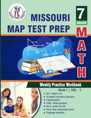 Missouri Assessment Program (MAP) Test Prep : 7th Grade Math: Weekly Practice WorkBook Volume 1: Multiple Choice and Free Response 2700+ Practice ... Program (MAP)Test Prep by Math-Knots) von Math-Knots LLC