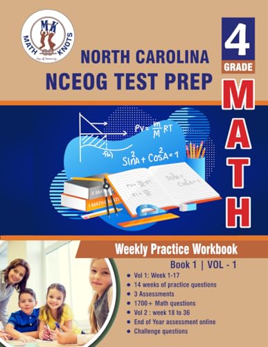 North Carolina State (NC EOG) Test Prep : 4th Grade Math : Weekly Practice WorkBook Volume 1: Multiple Choice and Free Response 1700+ Practice ... ( NCEOG ) State Test Prep by Math-Knots) von Math-Knots LLC