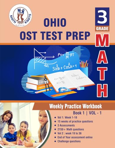 Ohio State ( OST ) Test Prep : 3rd Grade Math : Weekly Practice WorkBook Volume 1: Multiple Choice and Free Response 1500+ Practice Questions and ... Test (OHIO State (OST) by Math-Knots) von Independently published