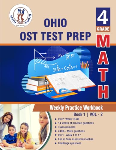 Ohio State ( OST ) Test Prep : 4th Grade Math : Weekly Practice WorkBook Volume 2: Multiple Choice and Free Response 2400+ Practice Questions and ... Test (OHIO State (OST) by Math-Knots) von Math-Knots LLC