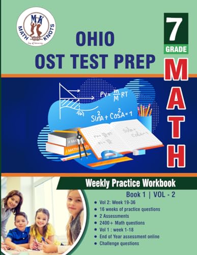 Ohio State ( OST ) Test Prep : 7th Grade Math : Weekly Practice WorkBook Volume 2: Multiple Choice and Free Response 2400+ Practice Questions and ... Test (OHIO State (OST) by Math-Knots) von Math-Knots LLC
