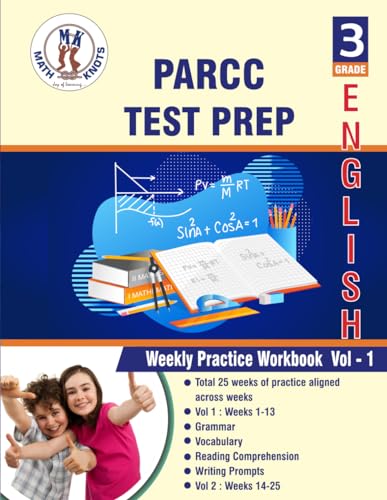 PARCC Assessments , 3rd Grade ELA Test Prep: Weekly Practice Work Book , Volume 1 (PAARC Test Prep by Math-Knots) von Independently published