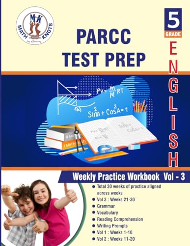 PARCC Assessments , 5th Grade ELA Test Prep : Weekly Practice Work Book , Volume 3: ( Weeks : 21 - 30 ) (PAARC Test Prep by Math-Knots) von Math-Knots LLC