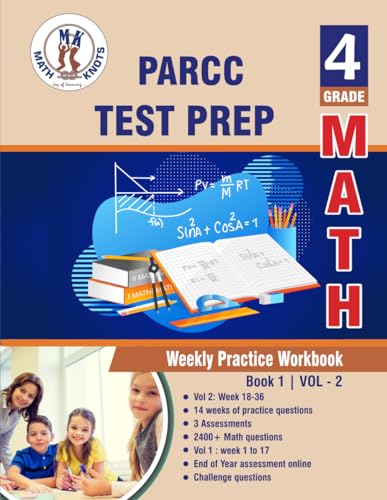 PARCC Assessments Test Prep : 4th Grade Math : Weekly Practice WorkBook Volume 2: Multiple Choice and Free Response 2400+ Practice Questions and ... Practice Test (PAARC Test Prep by Math-Knots) von Math-Knots LLC