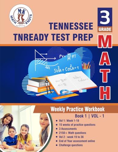 Tennessee State (TNReady) Test Prep : 3rd Grade Math : Weekly Practice WorkBook Volume 1: Multiple Choice and Free Response 1500+ Practice Questions ... State ( TNReady ) Test Prep by Math-Knots) von Independently published