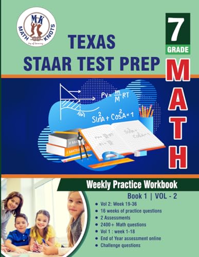 Texas State (STAAR) Test Prep : 7th Grade Math : Weekly Practice WorkBook Volume 2: Multiple Choice and Free Response 2400+ Practice Questions and ... Test (TEXAS State (STAAR) prep by Math-Knots) von Math-Knots LLC