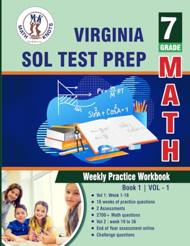 Virginia : Standards of Learning (SOL) : Standards of Learning (SOL) , 7th Grade Math : Weekly Practice Workbook Volume 1: 2700+ Practice Questions ... of Learning ( VIRGINIA SOL) by Math-Knots) von Math-Knots LLC