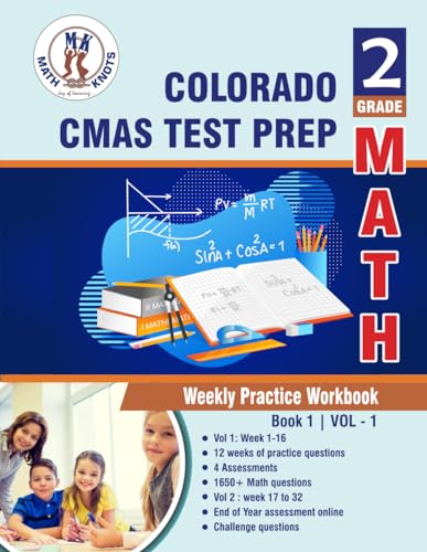 Colorado State Measures of Academic Success (CMAS) Test Prep : 2nd Grade Math: Weekly Practice Workbook Volume 1 : Multiple Choice and Free Response 1650+ Practice questions and solutions von Math-Knots LLC