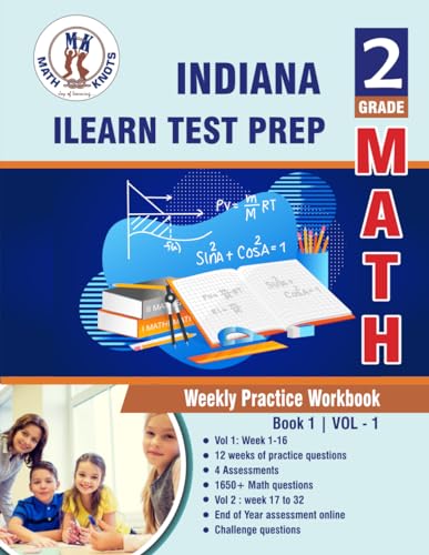 Indiana State (ILEARN) Test Prep : 2nd Grade Math: Weekly Practice Workbook Volume 1 : Multiple Choice and Free Response 1650+ Practice Questions and Solutions von Math-Knots LLC