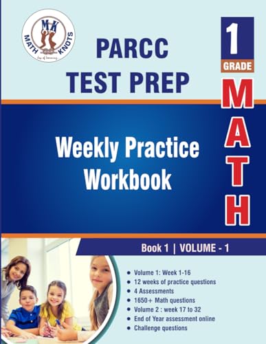 PARCC Assessments Test Prep : 1st Grade Math , Weekly Practice WorkBook Volume 1 (PAARC Test Prep by Math-Knots) von Math-Knots LLC