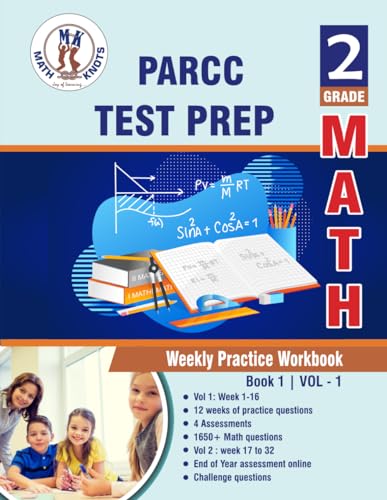 PARCC Assessments Test Prep : 2nd Grade Math: Weekly Practice Workbook Volume 1 : Multiple Choice and Free Response 1650+ Practice questions and solutions von Math-Knots LLC