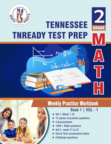 Tennessee State (TNReady) Test Prep : 2nd Grade Math: Weekly Practice Workbook Volume 1 : Multiple Choice and Free Response 1650+ Practice Questions and Solutions von Math-Knots LLC